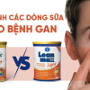 SO SÁNH CÁC DÒNG SỮA DÀNH CHO BỆNH GAN CỦA NUTRICARE